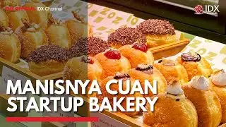 Manisnya Cuan Startup Bakery | IDX CHANNEL