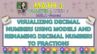 MATH 4 || QUARTER 2 WEEK 6 | VISUALIZING DECIMAL NUMBERS USING MODELS AND RENAMING DECIMAL NUMBERS