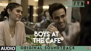 Faraaz (Original Soundtrack): Boys at The Cafe | Zahan Kapoor, Aditya Rawal | Sameer Rahat |T-Series