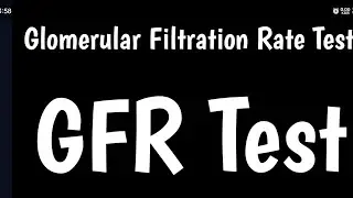 Glomerular Filtration Rate Test | GFR Test | estimated GFR | eGFR Normal Range |