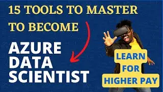 15 Tools to Master to become Azure Data Scientist | How to become Azure Data Scientist