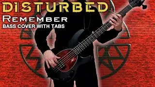 Disturbed - Remember - Bass Cover with Tabs 