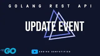 Update Event | Golang REST API | Gorilla Mux | Tutorial