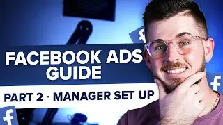 Complete Facebook Ads Guide 2021: Part 2 - Ads Manager (FREE Facebook Ads Course)