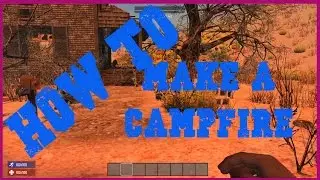 How to make a CampFire, 7 days to die Basic Tutorial