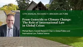 From Genocide to Climate Change: The Role of International Law in Global Crises | Michael Byers