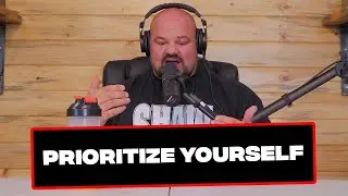 PRIORITIZE YOURSELF | SHAW STRENGTH PODCAST EP.26