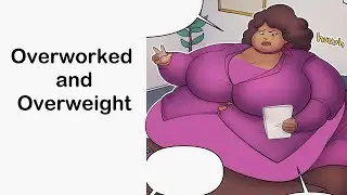 Overworked and Overweight (Comic Dub Part 6)