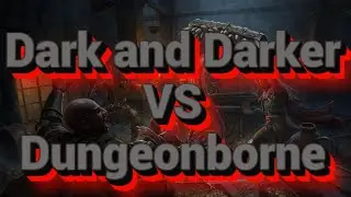 🃏Dark and Darker vs Dungeonborne.🔥Какая игра лучше?