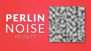 PERLIN NOISE in Unity - Procedural Generation Tutorial