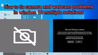 Windows 10 - How to fix camera and webcam problems in windws 10 multiple solutions