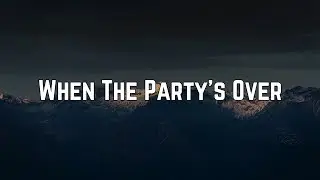 Billie Eilish - When The Partys Over (Lyrics)