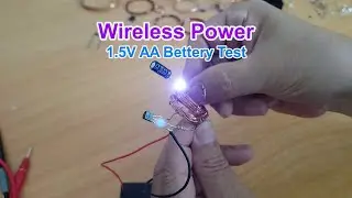 Wireless Power Transfer Test - 1.5V AA Bettery Input (Turn on LED)