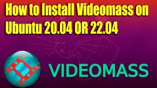 How to Install Videomass on Ubuntu 20.04 OR 22.04