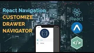 #7 React Native - Customize Drawer Navigator | React Navigation