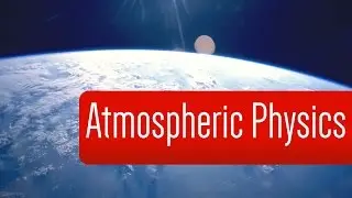 Introduction to Atmospheric Physics - Crash Course #1