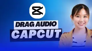 How To Drag Audio Capcut (Step By Step)