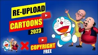 How to Upload Cartoons on YouTube without Copyright 2023 || Earn Money with Cartoons