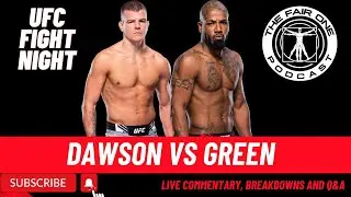 UFC FIGHT NIGHT DAWSON VS GREEN - Live Commentary, Breakdowns and Q&A