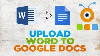 How to Upload Word Document to Google Docs | How to Import a Word Document in Google Docs