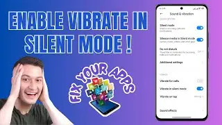 How to Enable the Vibrate in Silent Mode on Android