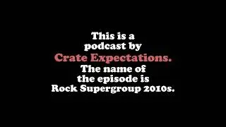 Ep38: Rock Supergroup - The 2010s (David Bowie, The Black Keys, Haim, John Mayer)