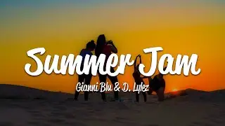 Gianni Blu - Summer Jam (Lyrics) ft. D. Lylez