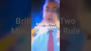 British Rail Rules Two Minutes Before Departure No Excuses