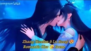 Zhang Xiaofan and Lu Xueqi 💕 Romantic Kiss 😘 Scene 🤤|| Jade Dynasty Season 2|| 