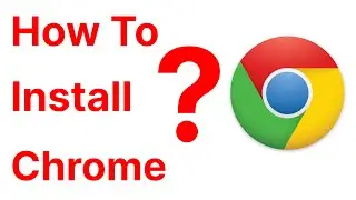 How To Install Chrome In Windows