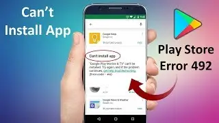 How to Fix Play Store Error 492 Can’t Install App in Android