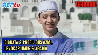 TERBARU! Biodata & Profil Gus Azmi, Lengkap Umur & Agama