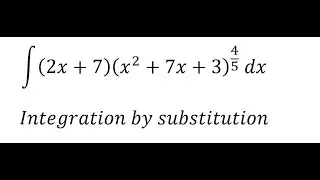 Calculus Help: Integral ∫ (2x+7) (x^2+7x+3)^(4/5) dx - Integration by substitution - SOLVED!!
