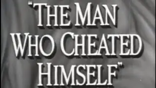 The Man Who Cheated Himself (1950) [Film Noir] [Crime]