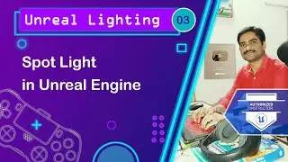 Spot Light in Unreal Engine - Unreal Lighting Tutorial 03