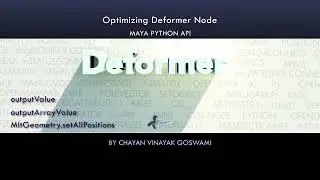 (Maya Python API)  13 - Optimizing a custom Deformer