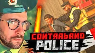 ВОЙНА С КОНТРАБАНДОЙ ► Contraband Police ◉ Прохождение #1