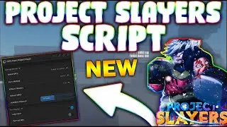 *NEW* Project Slayers Script (PASTEBIN 2024) (AUTOFARM, KILLAURA, TELEPORT, RICE FARM)