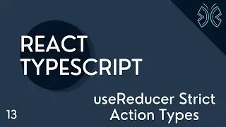 React TypeScript Tutorial - 13 - useReducer Strict Action Types