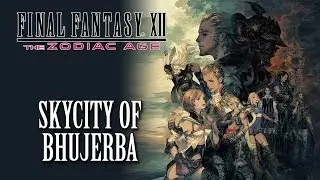 FFXII: The Zodiac Age OST The Skycity of Bhujerba