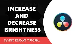 How to Increase and Decrease Brightness in Davinci Resolve