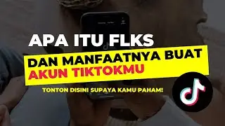 Apa itu FLKS di Tiktok dan Manfaatnya buat Akun Tiktok