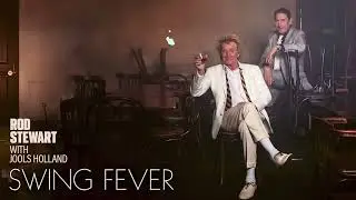 Rod Stewart with Jools Holland – Lullaby of Broadway (Official Visualiser)