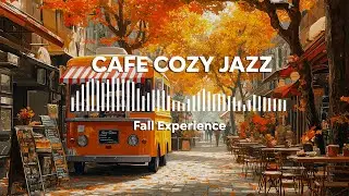 Cafe Cozy Jazz - Fall Experience (Official Music Video)