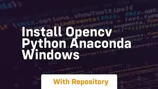 install opencv python anaconda windows