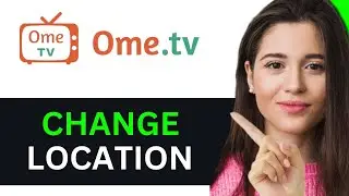 HOW TO CHANGE OME TV LOCATION ON PC & MOBILE 2024! (FULL GUIDE)