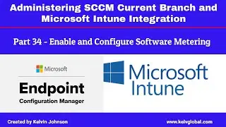 Part 34 -Administering SCCM Current Branch and Microsoft Intune Integration-Enable Software Metering