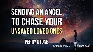 Sending an Angel to Chase Your Unsaved Loved Ones | Episode 