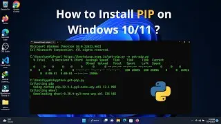 How to Install PIP on Windows 10/11 ? (pip is not recognized as an internal or external command)