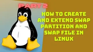 how to create and extend swap partition and swap file in linux ? part 2 | swap | swapon | swapoff